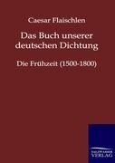 Das Buch unserer deutschen Dichtung - Caesar Flaischlen
