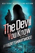 The Devil You Know - Robert Swartwood