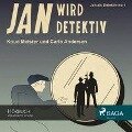 Jan als Detektiv, Folge 1: Jan wird Detektiv (Ungekürzte Lesung) - Carlo Andersen, Knud Meister