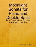 Moonlight Sonata for Piano and Double Bass - Pure Sheet Music By Lars Christian Lundholm - Lars Christian Lundholm