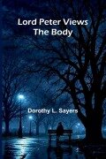 Cover-Bild zum Titel 'Lord Peter Views The Body' von 'Dorothy L. Sayers'