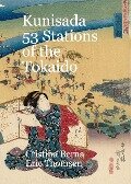 Kunisada 53 Stations of the Tokaido - Cristina Berna, Eric Thomsen