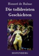 Cover-Bild zum Titel 'Die tolldreisten Geschichten' von 'Honoré de Balzac'