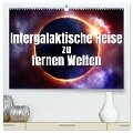 Intergalaktische Reise zu fernen Welten (hochwertiger Premium Wandkalender 2024 DIN A2 quer), Kunstdruck in Hochglanz - Markus Gann (Magann)