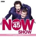The Now Show: Series 45: Six Episodes of the BBC Radio 4 Topical Comedy - Steve Punt, Hugh Dennis