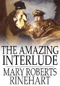 Amazing Interlude - Mary Roberts Rinehart