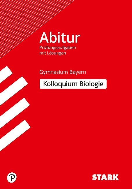 STARK Kolloquiumsprüfung Bayern - Biologie - Team STARK-Redaktion