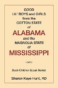 Good Lil' Boys and Girls from the Cotton State of Alabama and the Magnolia State of Mississippi - Sharon Hunt