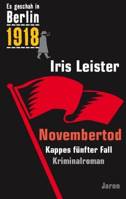 Es geschah in Berlin 1918 Novembertod - Iris Leister