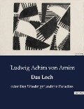 Das Loch - Ludwig Achim Von Arnim
