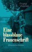 Cover-Bild zum Titel 'Eine blassblaue Frauenschrift (Historischer Roman)' von 'Franz Werfel'