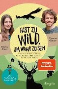 Cover-Bild zum Titel 'Fast zu wild, um wahr zu sein' von 'Norman Glatzer, Vanessa Braun'