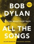 Bob Dylan All the Songs - Philippe Margotin, Jean-Michel Guesdon