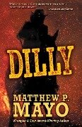 Dilly - Matthew P. Mayo