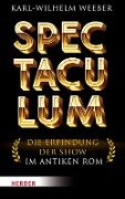 Spectaculum - Karl-Wilhelm Weeber