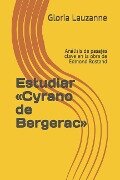 Estudiar Cyrano de Bergerac: Análisis de pasajes clave en la obra de Edmond Rostand - Gloria Lauzanne