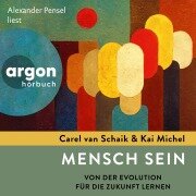 Cover-Bild zum Titel 'Mensch sein' von 'Kai Michel, Carel van Schaik'