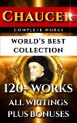 Chaucer Complete Works - World's Best Collection - Geoffrey Chaucer, Grace Eleanor Hadow, Adolphus William Ward, Walter William Skeat