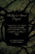 Edgar Allan Poe's Detective Stories and Murderous Tales - A Collection of Short Stories (Fantasy and Horror Classics) - Edgar Allan Poe
