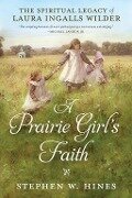 Cover-Bild zum Titel 'A Prairie Girl's Faith' von 'Stephen W. Hines'