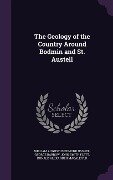 Cover-Bild zum Titel 'The Geology of the Country Around Bodmin and St. Austell' von 'William Augustus Edmond Ussher, George Barrow, John Smith Flett'