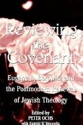 Reviewing the Covenant: Eugene B. Borowitz and the Postmodern Renewal of Jewish Theology - Eugene B. Borowitz