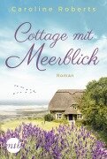 Cover-Bild zum Titel 'Cottage mit Meerblick' von 'Caroline Roberts'