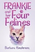 Frankie and Her Four Felines - Barbara Henderson