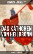 Das Käthchen von Heilbronn (Historisches Ritterschauspiel) - Heinrich Von Kleist