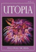 Thomas Morus: UTOPIA (Vollständige deutsche Ausgabe) (Kommentiert) - Thomas Morus