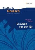 Draußen vor der Tür. EinFach Deutsch Unterrichtsmodelle - Wolfgang Borchert, Sandra Graunke