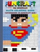 Cover-Bild zum Titel 'Funcraft - The unofficial Math Coloring Book: Superheroes in Minecraft Skin' von 'Theo Von Taane'
