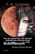 Von der Mond-Frau, die auf dem bedrohlichen Planeten Erde Schiffbruch erlitt - Science-Fiction-Roman - F. A. Cuisinier