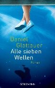 Alle sieben Wellen - Daniel Glattauer