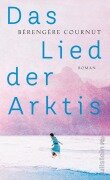 Cover-Bild zum Titel 'Das Lied der Arktis' von 'Bérengère Cournut'