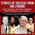 Stories of Success from Hollywood : Elvis Presley, Martha Stewart, Oprah Winfrey, Walt Disney | Biography for Kids 9-12 Junior Scholars Edition | Children's United States Biographies - Baby
