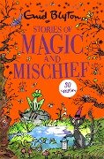 Stories of Magic and Mischief - Enid Blyton