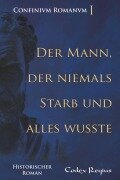 Cover-Bild zum Titel 'Der Mann, der niemals starb und alles wusste' von 'Codex Regius'