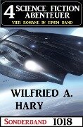 4 Science Fiction Abenteuer Sonderband 1018 - Wilfried A. Hary