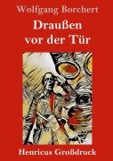 Cover-Bild zum Titel 'Draußen vor der Tür (Großdruck)' von 'Wolfgang Borchert'