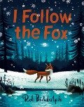 Cover-Bild zum Titel 'I Follow The Fox' von 'Rob Biddulph'