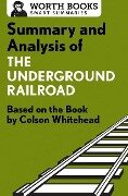 Summary and Analysis of The Underground Railroad - Worth Books