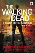 A queda do Governador: parte 2 - The Walking Dead - vol. 4 - Jay Bonansinga, Robert Kirkman