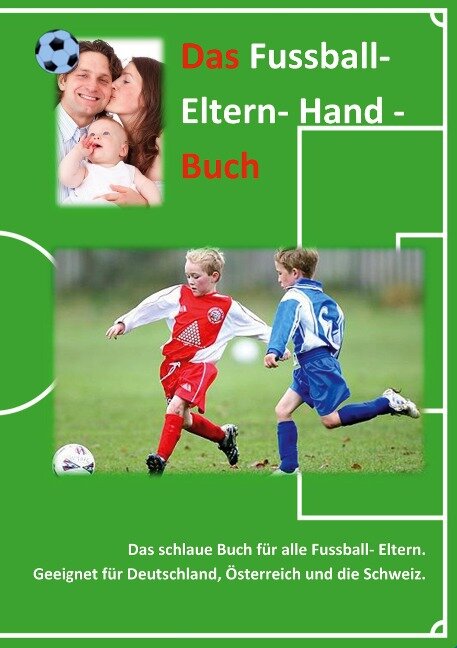 Das Fussball- Eltern Handbuch - 