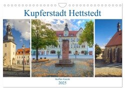 Kupferstadt Hettstedt (Wandkalender 2025 DIN A4 quer), CALVENDO Monatskalender - Steffen Gierok