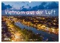 Vietnam aus der Luft (Wandkalender 2024 DIN A3 quer), CALVENDO Monatskalender - Heike Adam