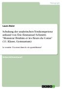 Cover-Bild zum Titel 'Schulung der analytischen Textkompetenz anhand von Éric-Emmanuel Schmitts "Monsieur Ibrahim et les fleurs du Coran" (11. Klasse, Gymnasium)' von 'Laura Baier'