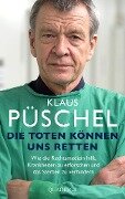 Die Toten können uns retten - Klaus Püschel
