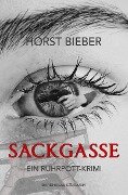 Sackgasse - Ein Ruhrpott-Krimi - Horst Bieber