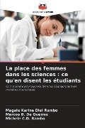 La place des femmes dans les sciences : ce qu'en disent les étudiants - Magale Karine Diel Rambo, Marcos B. de Queiroz, Michele C. D. Rambo